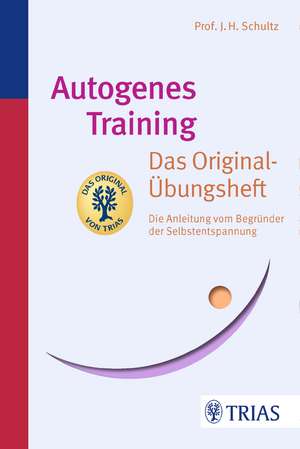 Autogenes Training Das Original-Übungsheft de J. H. Schultz