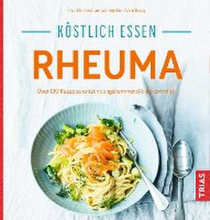 Köstlich essen - Rheuma de Anne Iburg