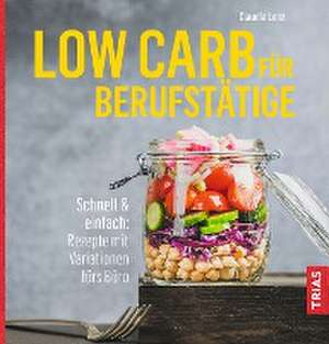 Low Carb für Berufstätige de Claudia Lenz