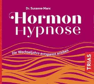 Hormon-Hypnose (Hörbuch) de Susanne Marx