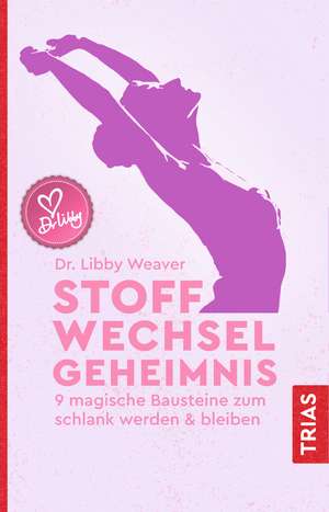 Stoffwechselgeheimnis de Libby Weaver