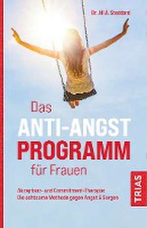 Das Anti-Angst-Programm für Frauen de Jill A. Stoddard