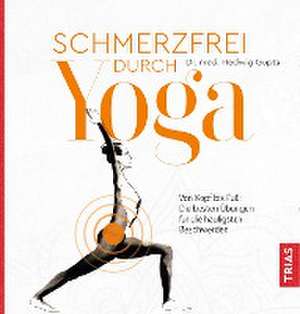 Schmerzfrei durch Yoga de Hedwig Gupta