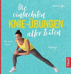 Die einfachsten Knie-Übungen aller Zeiten de Arndt Fengler