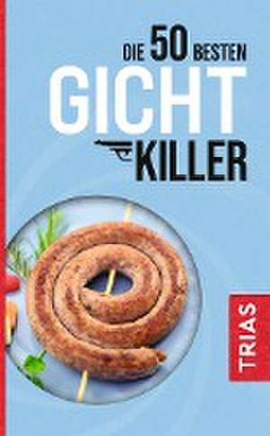 Die 50 besten Gicht-Killer de Astrid Schobert