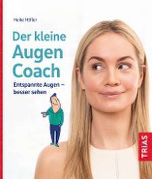 Der kleine Augen-Coach de Heike Höfler