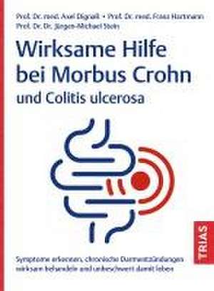 Wirksame Hilfe bei Morbus Crohn und Colitis ulcerosa de Axel Dignaß