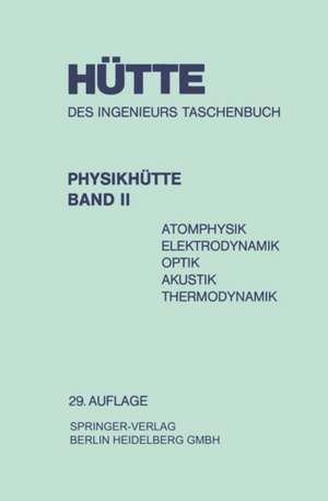 Physikhütte: Atomphysik Elektrodynamik Optik Akustik Thermodynamik de Kenneth A. Loparo