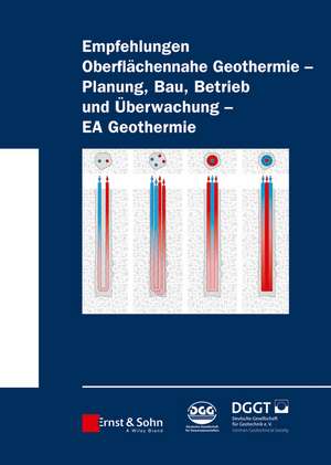 Empfehlung Oberflachennahe Geothermie – Planung, Bau, Betrieb und Uberwachung – EA Geothermie de Deutsche Gesell