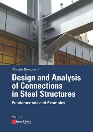 Design and Analysis of Connections in Steel Structures – Fundamentals and Examples de A Boracchini