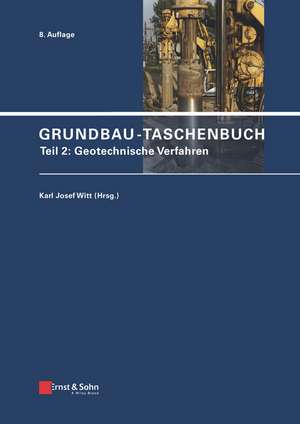 Grundbau–Taschenbuch – Teil 2 – Geotechnische Verfahren 8e de KJ Witt