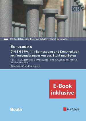 Eurocode 4 – DIN EN 1994–1–1 Bemessung und Konstruktion von Verbundtragwerken aus Stahl und Beton. Teil 1–1: Allgemeine Bemessungs– und de G Hanswille