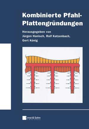 Kombinierte Pfahl–Plattengründungen de J Hanisch