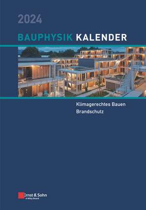 Bauphysik–Kalender 2024 – Schwerpunkte: Klimagerechtes Bauen; Brandschutz de NA Fouad