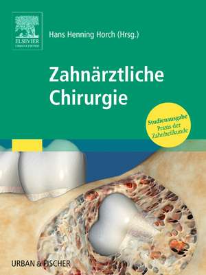 Praxis der Zahnheilkunde. Zahnärztliche Chirurgie de Hans-Henning Horch