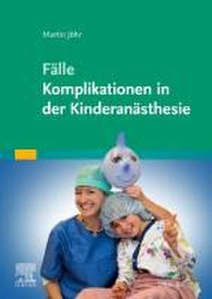 Fälle Komplikationen in der Kinderanästhesie de Martin Jöhr