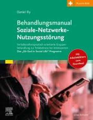 Behandlungsmanual Soziale-Netzwerke-Nutzungsstörung de Daniel Illy