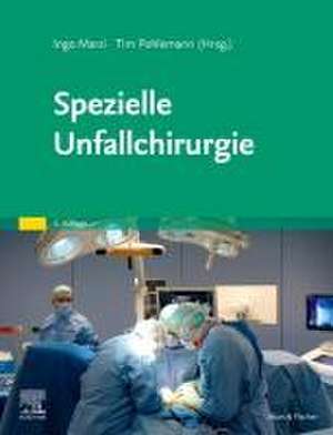 Spezielle Unfallchirurgie de Ingo Marzi