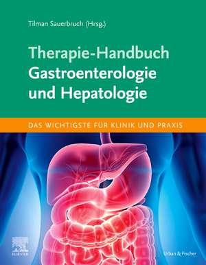 Therapie-Handbuch - Gastroenterologie und Hepatologie de Tilman Sauerbruch