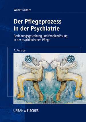 Der Pflegeprozess in der Psychiatrie de Walter Kistner