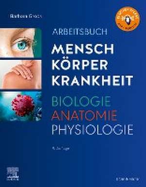 Arbeitsbuch zu Mensch Körper Krankheit & Biologie Anatomie Physiologie de Barbara Groos