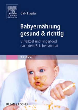 Babyernährung gesund & richtig de Gabi Eugster