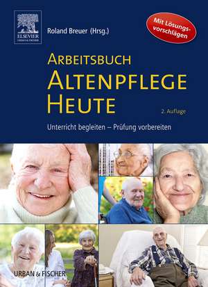 Arbeitsbuch Altenpflege Heute de Roland Breuer