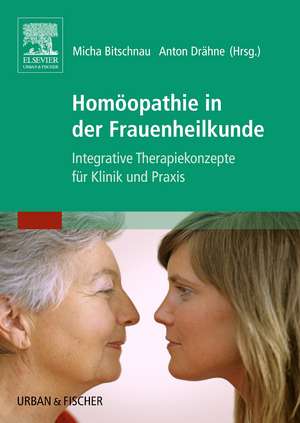 Homöopathie in der Frauenheilkunde de Michaela Bitschnau