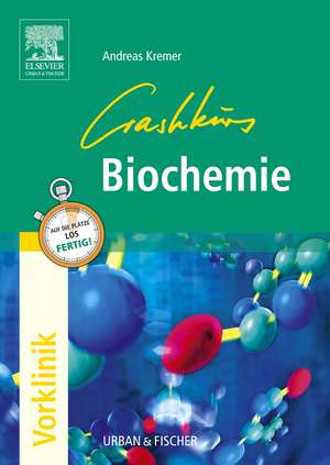 Crashkurs Biochemie de Andreas Kremer