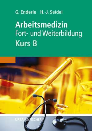 Arbeitsmedizin - Kurs B de Gerd J Enderle