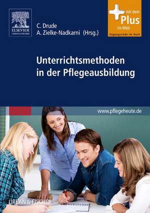 Unterrichtsmethoden in der Pflegeausbildung de Carsten Drude