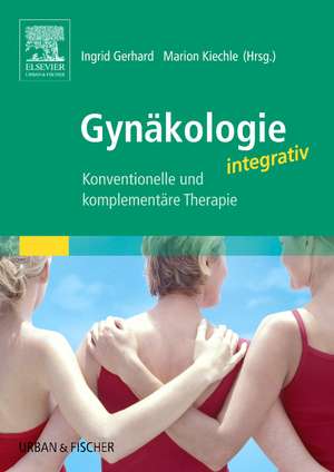 Gynäkologie integrativ de Ingrid Gerhard