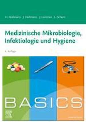 BASICS Medizinische Mikrobiologie, Hygiene und Infektiologie de Henrik Holtmann