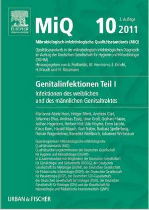 MIQ 10: Genitalinfektionen, Teil IInfektionen des weiblichen und des männlichen Genitaltraktes de Andreas Podbielski