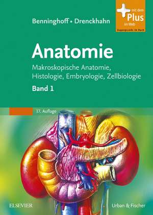 Benninghoff, Drenckhahn, Anatomie: Makroskopische Anatomie, Histologie, Embryologie, Zellbiologie. Band 1: Zelle, Gewebe, Entwicklung, Skelett- und Muskelsystem, Atemsystem, Verdauungssystem, Harn- und Genitalsystem de Detlev Drenckhahn