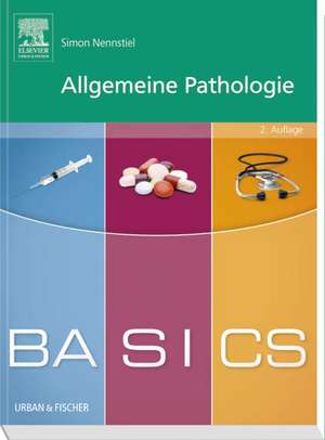 BASICS Allgemeine Pathologie de Simon Nennstiel