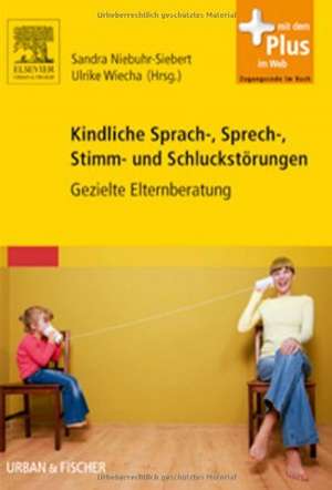 Kindliche Sprach-, Sprech-, Stimm- und Schluckstörungen de Sandra Niebuhr-Siebert