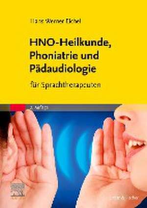 HNO-Heilkunde, Phoniatrie und Pädaudiologie de Hans Werner Eichel