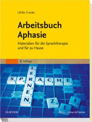 Arbeitsbuch Aphasie de Ulrike Franke