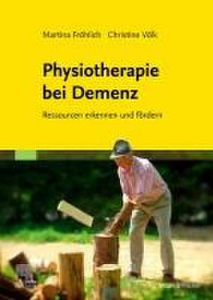 Physiotherapie bei Demenz de Martina Fröhlich