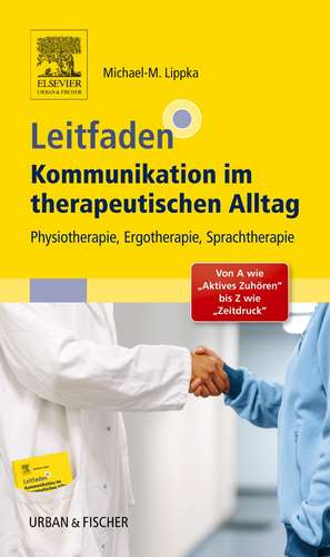 Leitfaden Kommunikation im therapeutischen Alltag de Michael-Markus Lippka