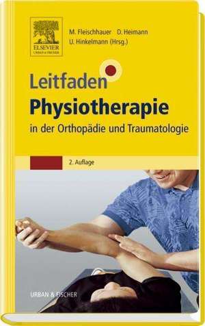 Leitfaden Physiotherapie in der Orthopädie und Traumatologie de Michael Fleischhauer