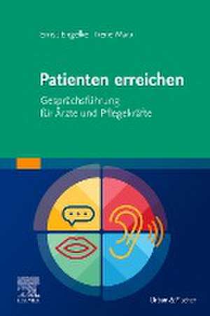 Patienten erreichen - Gesprächsführung für Ärzte und Pflegekräfte de Ernst Engelke