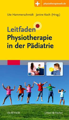 Leitfaden Physiotherapie in der Pädiatrie de Ute Hammerschmidt