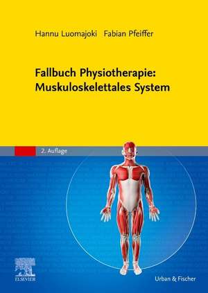 Fallbuch Physiotherapie: Muskuloskelettales System de Hannu Luomajoki