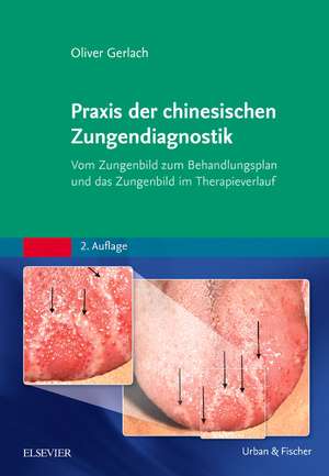 Praxis der chinesischen Zungendiagnostik de Oliver Gerlach