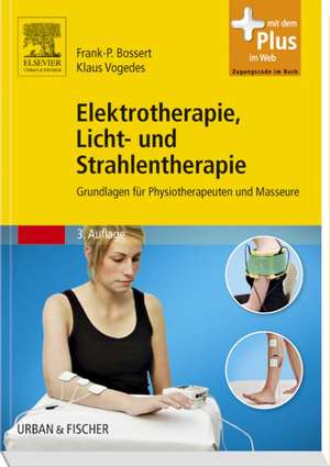 Elektrotherapie, Licht- und Strahlentherapie de Frank-P. Bossert