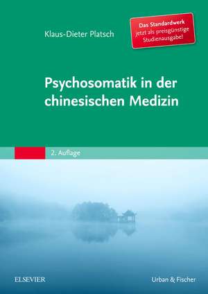 Psychosomatik in der Chinesischen Medizin de Klaus-Dieter Platsch