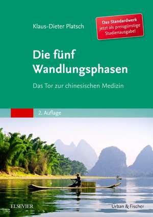 Die Fünf Wandlungsphasen Studienausgabe de Klaus-Dieter Platsch