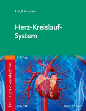 Die Heilpraktiker-Akademie. Herz-Kreislauf-System de Rudolf Schweitzer